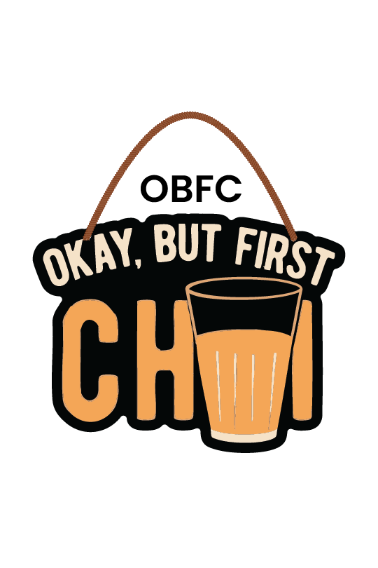 Okay, But First Chai
