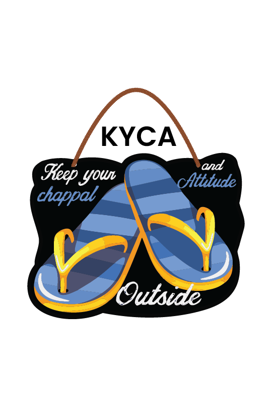 Keep Your Chappal and Attitude Outside