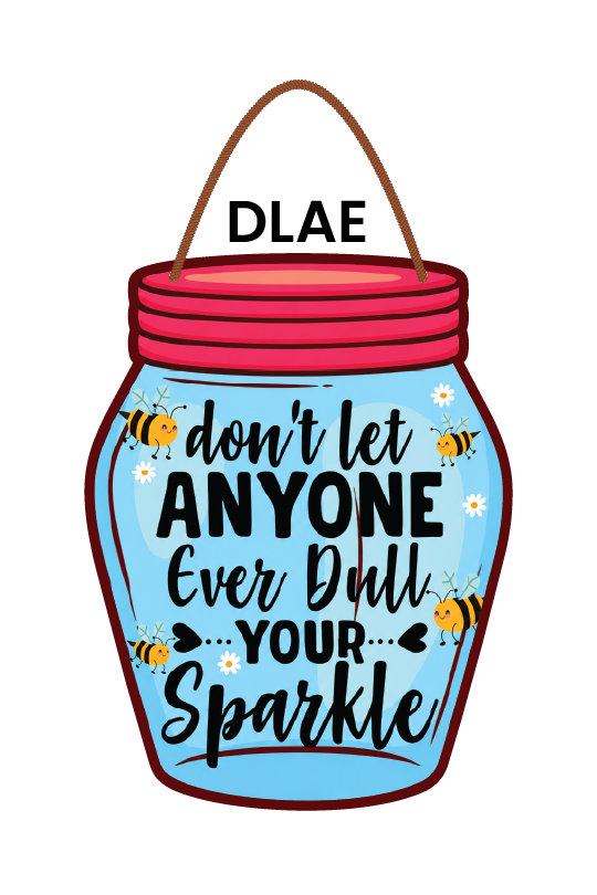 Don't Let Anyone Ever Dull Your Sparkle