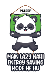 Panda - Mai Lazy Nahi Energy Saving Mode Me Hu