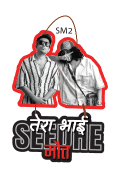 Tera Bhai Seedhe Maut