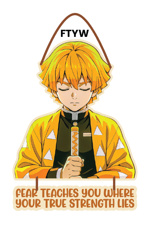 Zenitsu Agatsuma - Fear Teaches You Where Your True Strength Lies