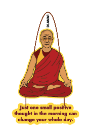 Dalai Lama -  Just one small positive thought in the morning can change your whole day