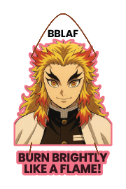 Rengoku - Burn Brightly Like Flame!