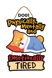 Dog - Physically, Mentally and Emotionally Tired