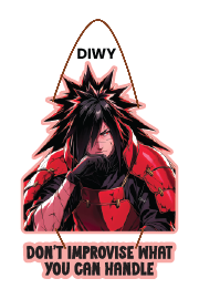 Madara Uchiha - Don't Imporvise What You Can Handle