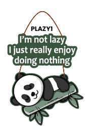 Panda - I'm Not Lazy, I Just Relly Enjoy Doing Nothing