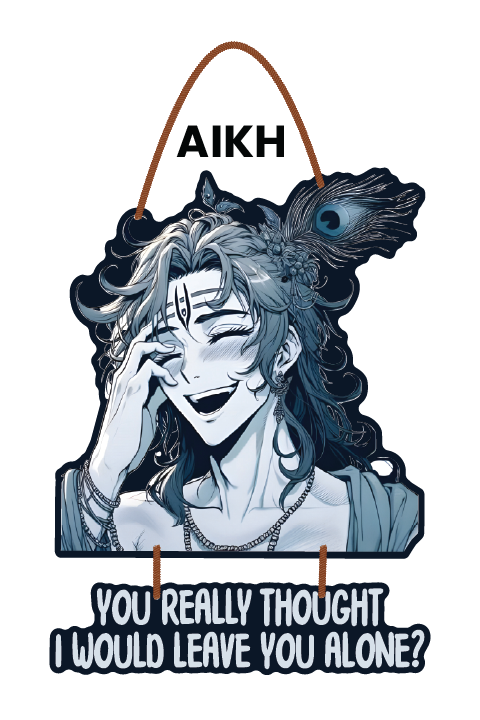 Krishna - You Relly Though I Would Leave You Alone?