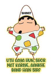 Shinchan - Uth Gaya Hun Shor Mat Kariye Aankhe Band Hain Sirf