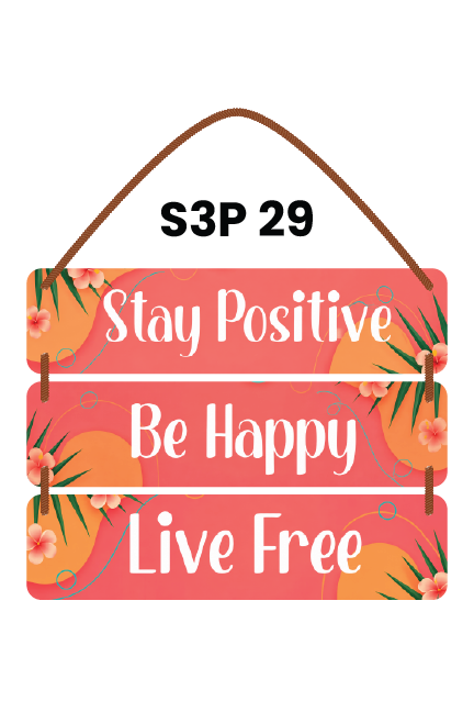 Stay Positive Be Happy Live Free