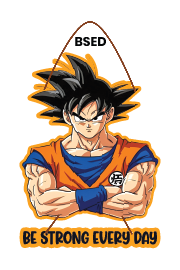 Goku - Be Strong Every Day