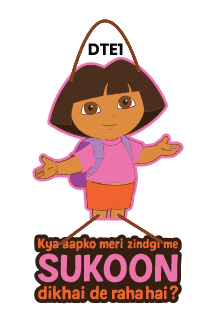 Dora The Explorer -  Kya Aapko Meri Zindgi Me Sukoon Dikhai De Raha Hai?