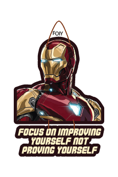 Iron Man - Focus on Improving Yourself not Proving Yourself