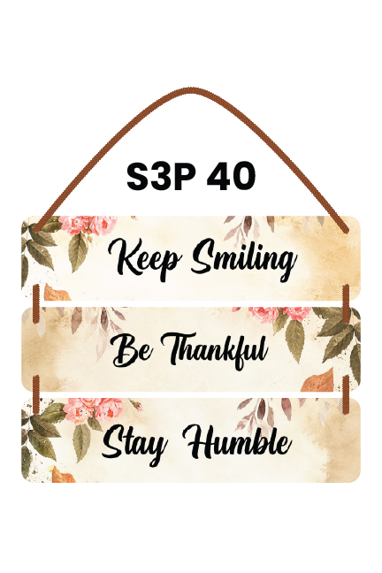 Keep Smiling Be Thankful Stay Humble